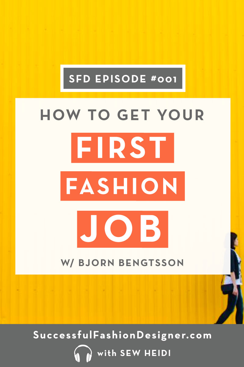 How to get your first job in the fashion industry: Successful Fashion Designer Podcast interview with Bjorn Bengtsson