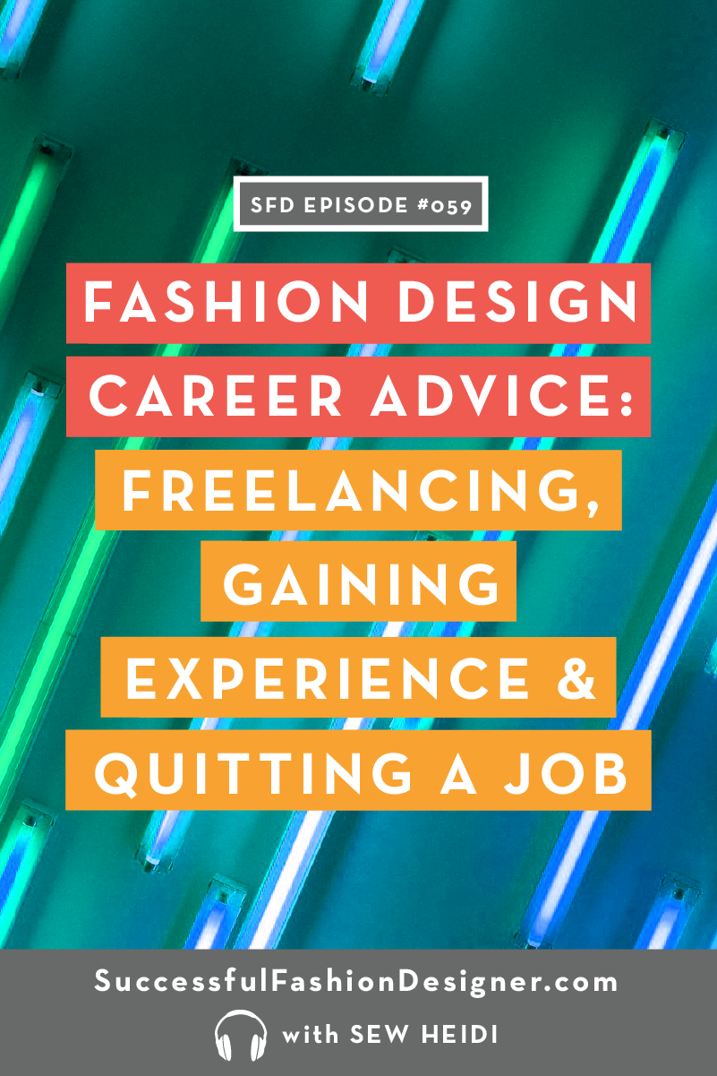 Fashion Design Career Advice, Successful Fashion Designer Podcast by Sew Heidi