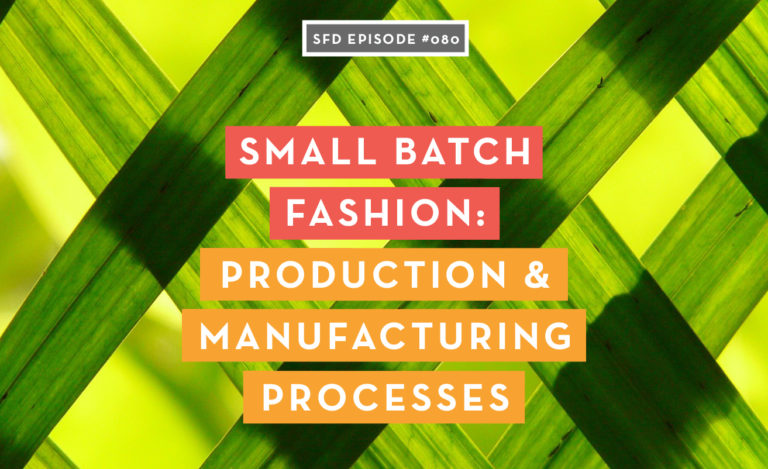 small-batch-fashion-production-manufacturing-processes