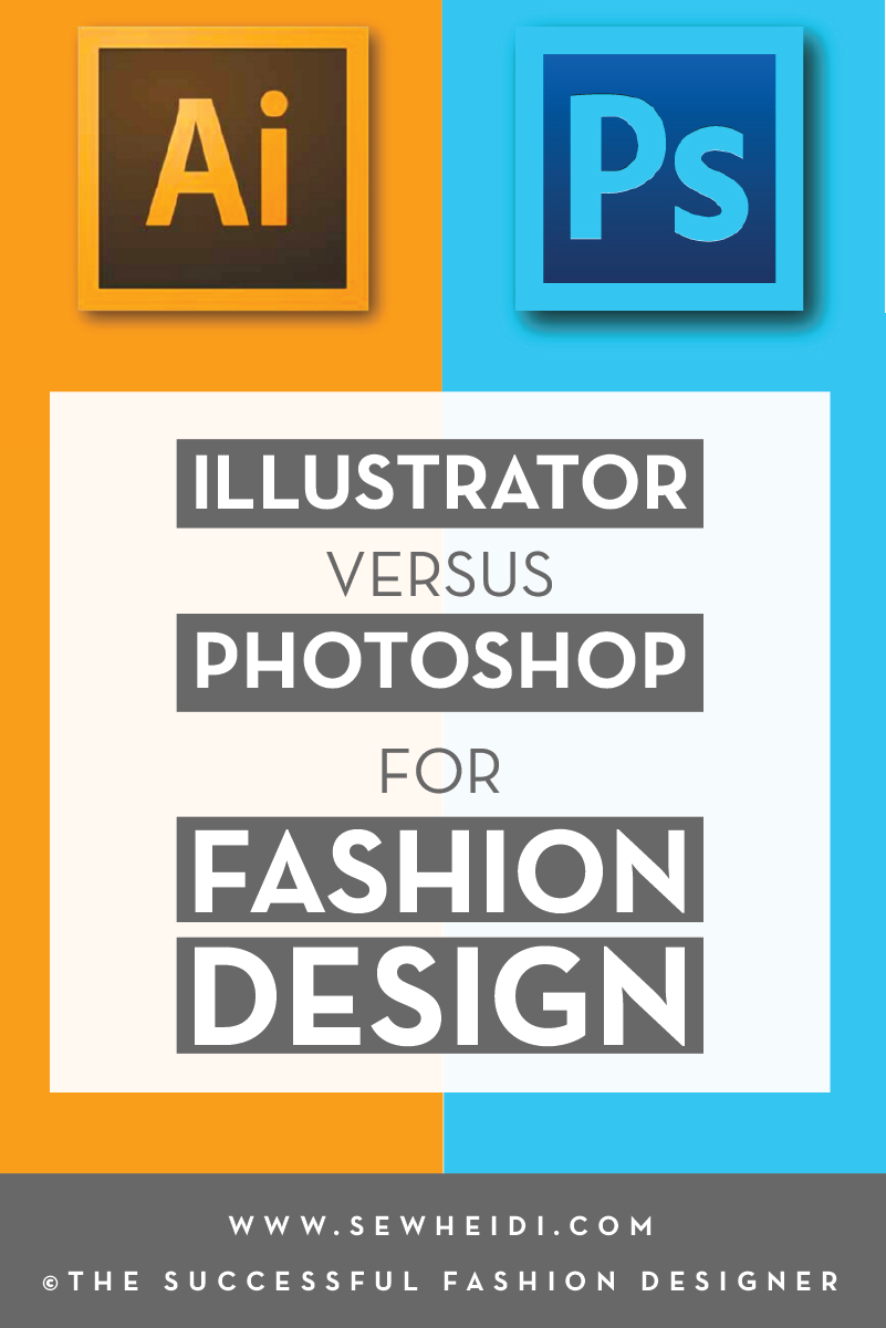 Adobe Illustrator versus Photoshop for Fashion Designers: Tutorial by {Sew Heidi}