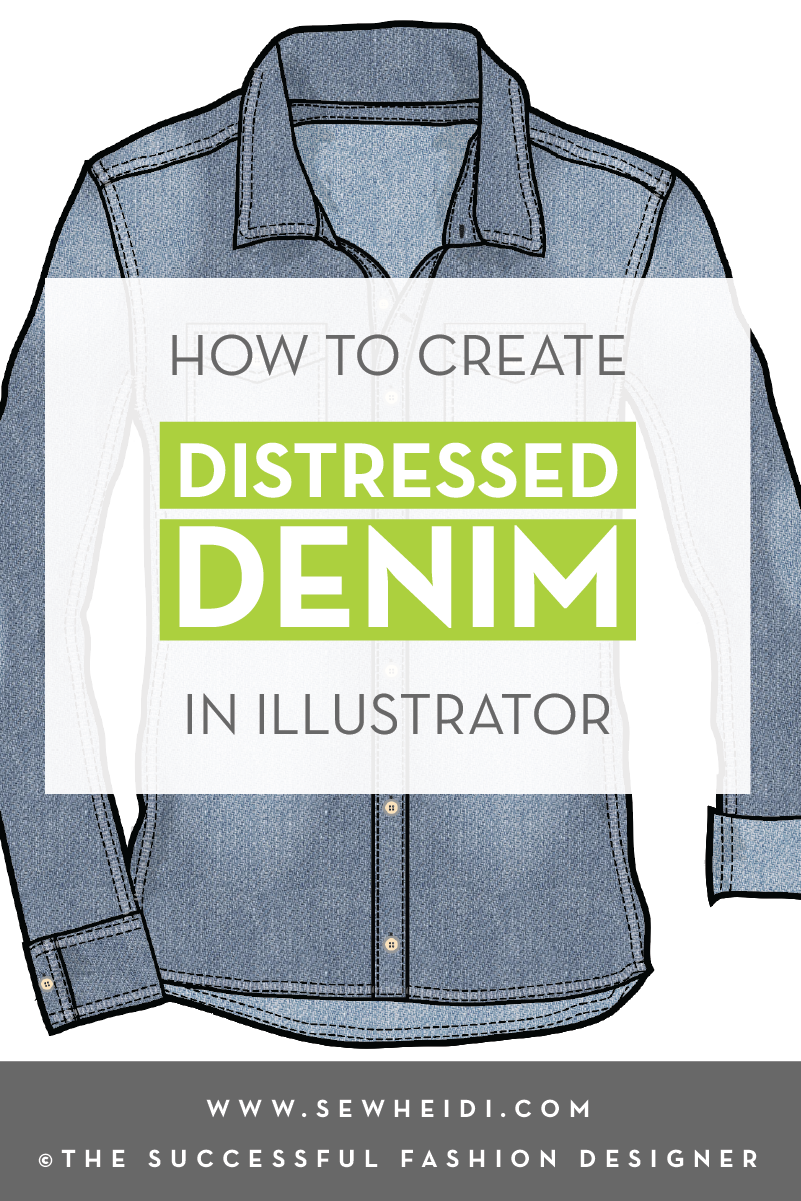 How to create distressed / washed denim in Adobe Illustrator: Free Tutorials for Fashion Design by {Sew Heidi}