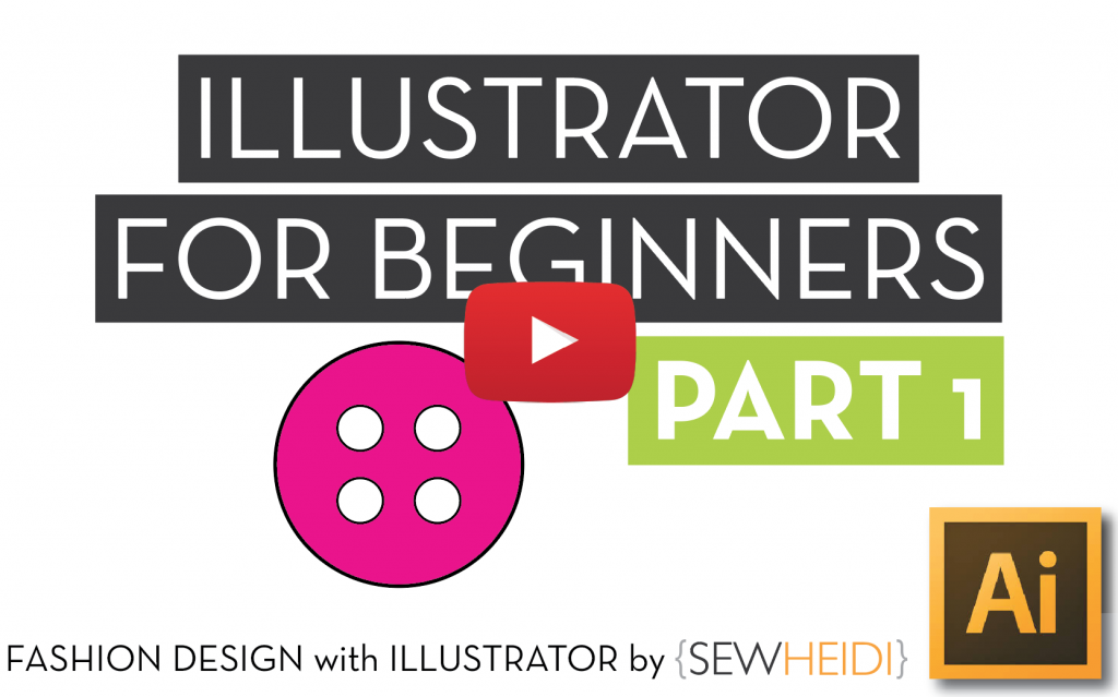 Illustrator for Beginners: Get Started with Fashion Design Tutorial by {Sew Heidi}