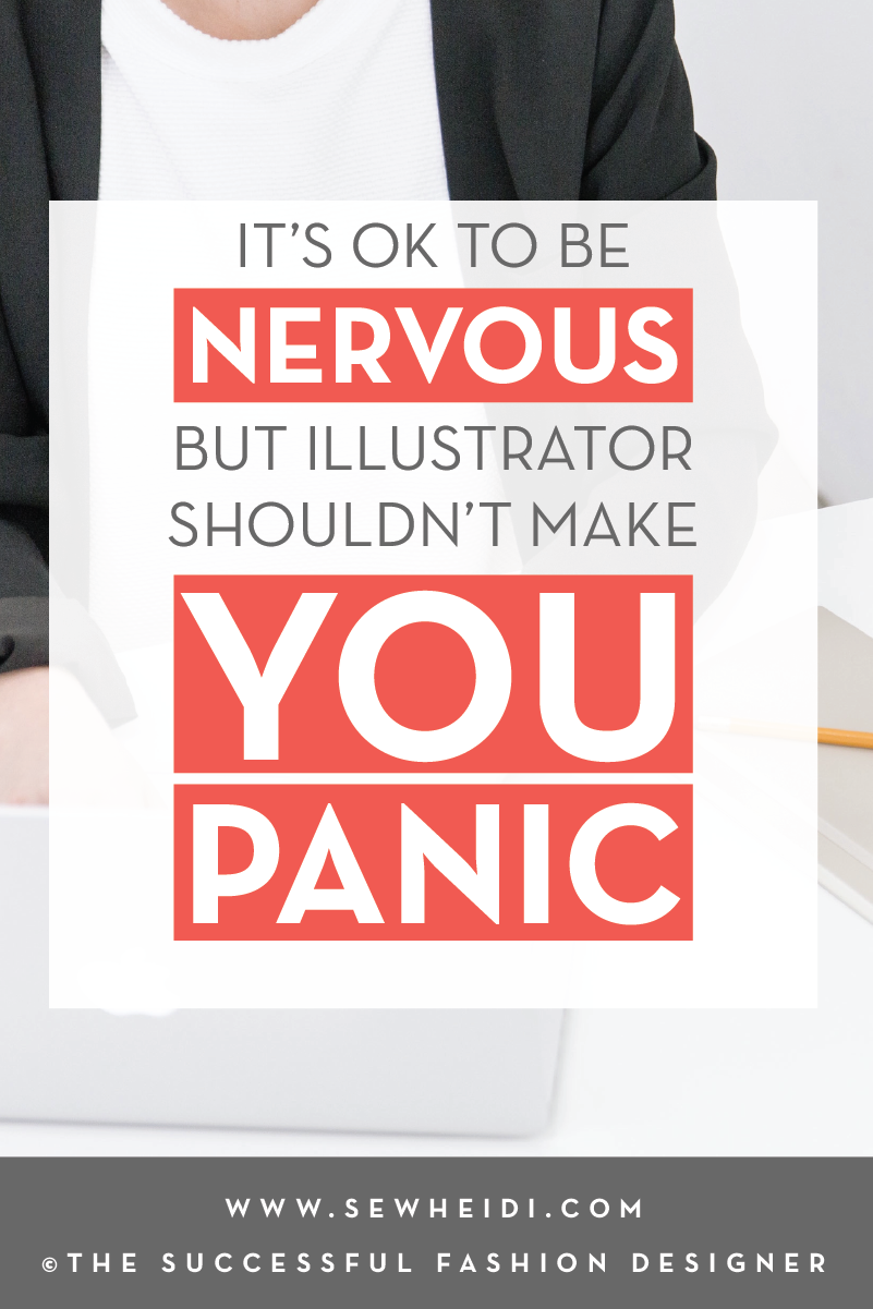 Why it's ok to feel nervous in Adobe Illustrator (for fashion designers), but it shouldn't make you panic. Free Fashion Design tutorials & templates by {Sew Heidi}