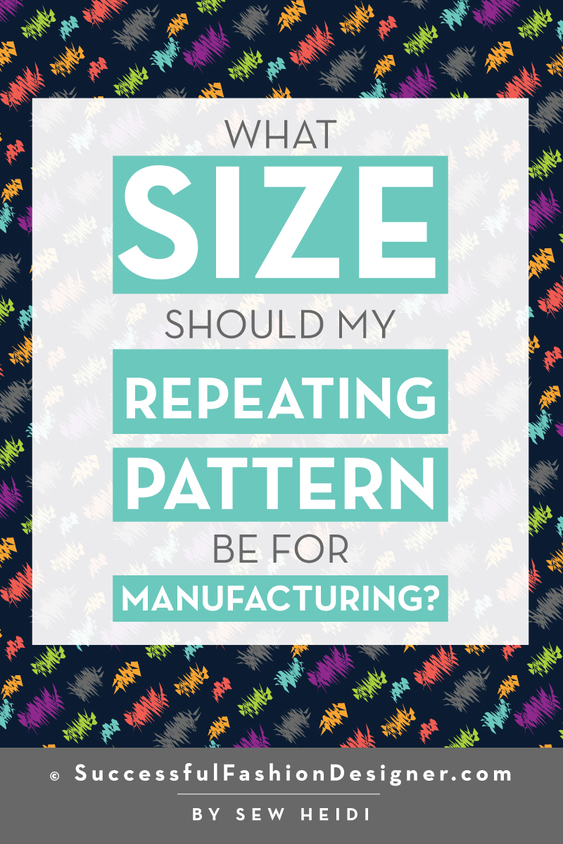 What Size Should My Textile Design Repeating Pattern Be for Printing and Manufacturing? Free Illustrator Tutorial: Successful Fashion Designer by Sew Heidi