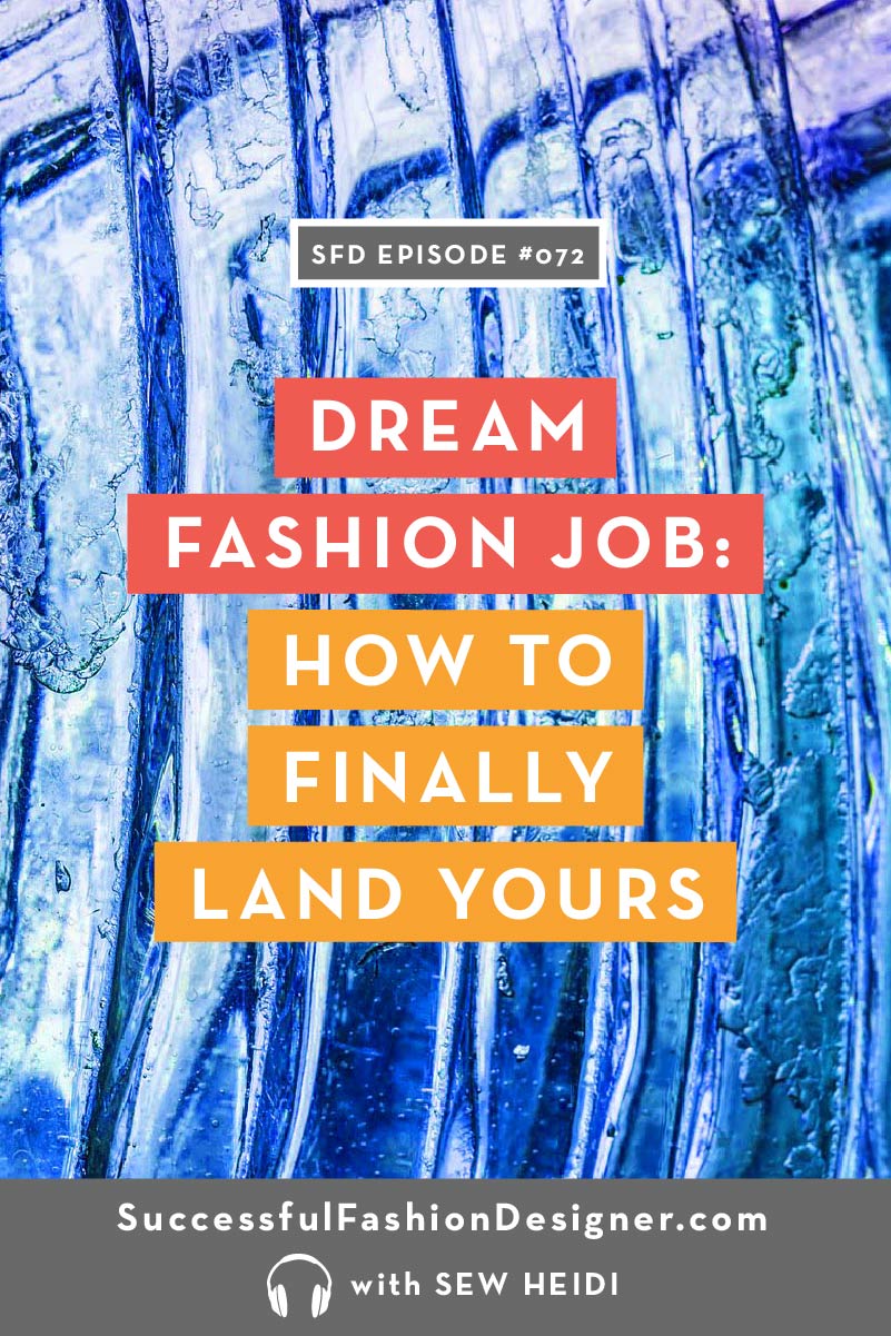 Successful Fashion Designer Podcast: How to Land your Dream Fashion Job
