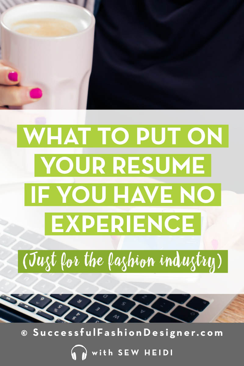 How to build your resume when you have no experience in fashion