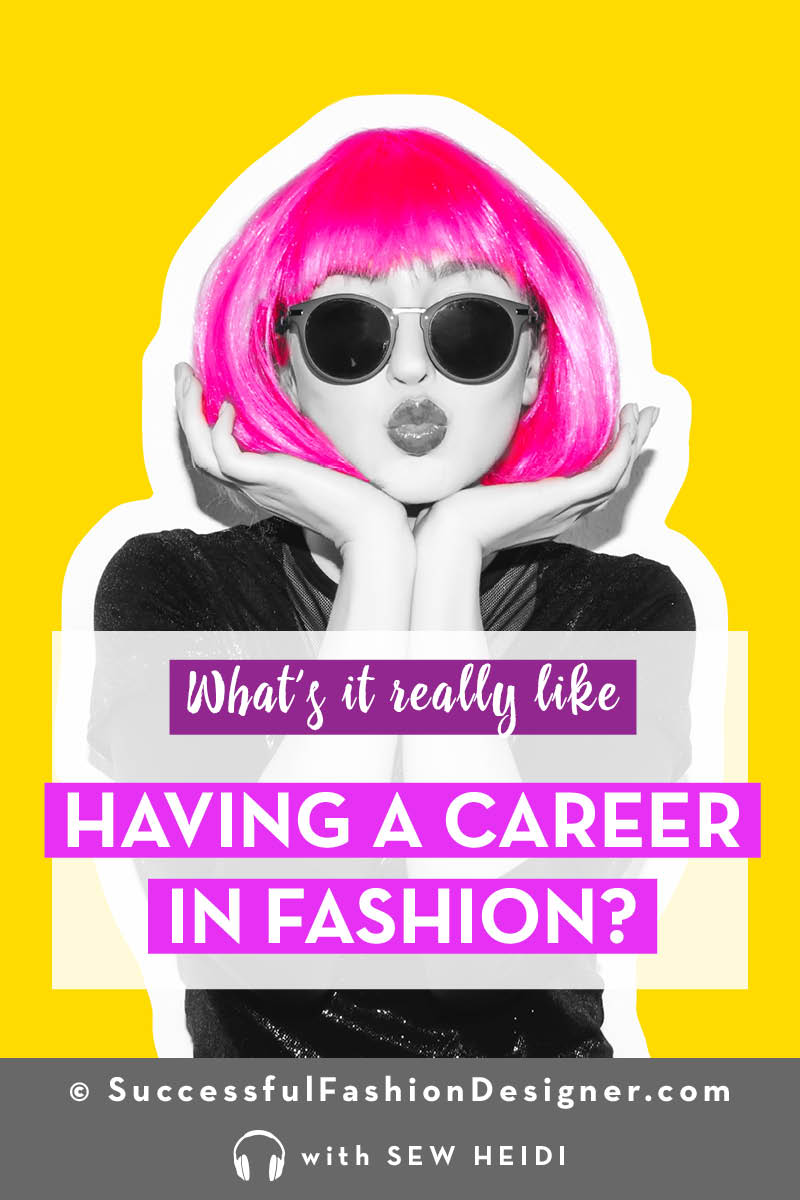 Working in the Fashion Industry, What It's Really Like